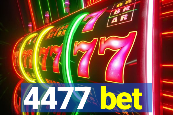 4477 bet